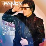 Fancy – I Like Your Smile