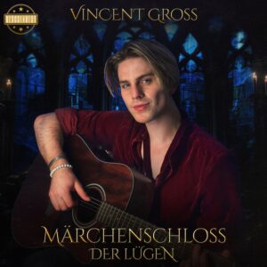 Vincent Gross – Märchenschloss Der Lügen