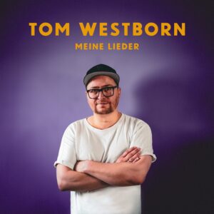 Tom Westborn – Meine Lieder (Album)