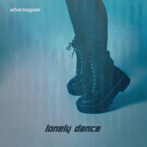 Silvertongues – Lonely Dance