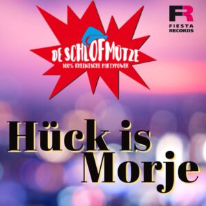 De Schlofmütze – Hück Es Morje