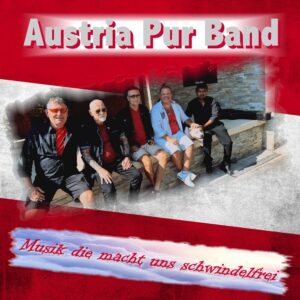 Austria Pur Band – Musik Die Macht Uns Schwindelfrei